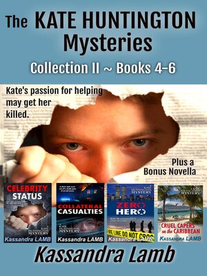 cover image of The Kate Huntington Mysteries Collection II ~ Books 4-6